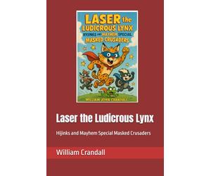 Laser the Ludicrous Lynx: Hijinks and Mayhem Special Masked Crusaders
