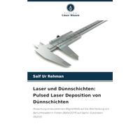Laser und Dünnschichten: Pulsed Laser Deposition von Dünnschichten: Auswirkung eines externen Magnetfelds auf die Abscheidung von Bariumhexaferrit-Filmen (BaFe12O19) auf Saphir-Substraten (Al2O3)