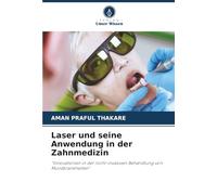 Laser und seine Anwendung in der Zahnmedizin: "Innovationen in der nicht-invasiven Behandlung von Mundkrankheiten"