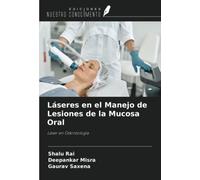 Láseres en el Manejo de Lesiones de la Mucosa Oral: Láser en Odontología