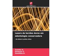 Lasers de tecidos duros em odontologia conservadora: - Da ciência à prática clínica