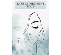 Lash Appointment Book | Daily Client Log for Lash Technicians & Beauty Professionals: An Elegant Scheduling Planner to Track Appointments, Lash ... for Lash Artists, Estheticians & Salon Owners