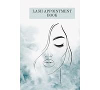 Lash Appointment Book | Daily Client Log for Lash Technicians & Beauty Professionals: An Elegant Scheduling Planner to Track Appointments, Lash ... for Lash Artists, Estheticians & Salon Owners