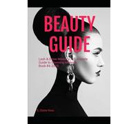 Lash & Brow Mastery: A Complete Guide to Stunning Makeup: Book #4 2025 Cosmetology Series by Diane Ross (2025 Cosmetology for Teens and Adults)