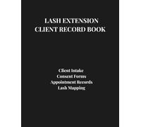 Lash Extension Client Intake Book: Professional Consent Forms for Eyelash Technicians