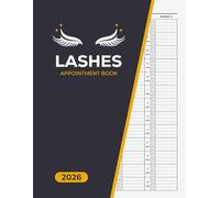 Lashes Appointment Book 2026: Dated Week to View Client Scheduler With 15 Minute Time Slots for Eyelash Technicians, and Beauty Salons