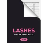 Lashes Appointment Book 2026: Dated Week to View Client Scheduler With 15 Minute Time Slots for Lash Artists, Eyelash Technicians, and Beauty Salons