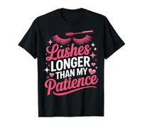 Lashes Longer Than My Patience Actitud de Belleza - Camiseta