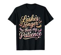 Lashes Longer Than My Patience Actitud de Belleza |- Camiseta