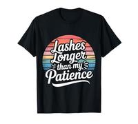 Lashes Longer Than My Patience Actitud de Belleza - Camiseta