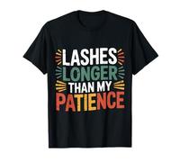 Lashes Longer Than My Patience Actitud de Belleza - Camiseta