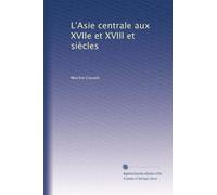 L'Asie centrale aux XVIIe et XVIII et siècles