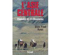 L'Asie centrale: Histoire et civilisations