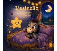 L'asinello e i pensieri della notte (Il Giardino Delle Storie)