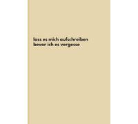 Lass es mich aufschreiben bevor ich es vergesse Notizbuch: DIN A5 Notizbuch mit witzigem Spruch, 120 linierte Seiten