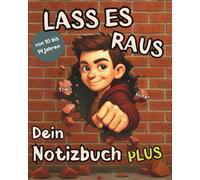 Lass es raus!: Deine Ideen-Werkstatt für alle Fälle - für mehr Kreativität, Klarheit und Spaß am Denken. Ein ideales Geschenk für Jungen von 10-14 Jahren