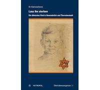 Lass ihn sterben: Ein dänisches Kind in Ravensbrück und Theresienstadt: 13
