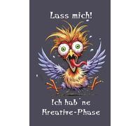 "Lass Mich! Ich hab´ne kreative Phase" -Notizbuch: (Maße: 139,7mm x 215,9mm) 100 Strich-Punkt-Linierte Seiten