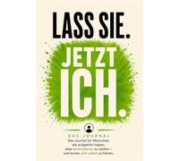 Lass sie. Jetzt ich.: Das Let them-Journal für Menschen, die aufgehört haben, alles kontrollieren zu wollen - und lernen, sich selbst zu führen.