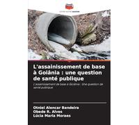L'assainissement de base à Goiânia : une question de santé publique: L'assainissement de base à Goiânia : Une question de santé publique