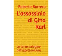 L'assassinio di Gina Karl: La terza indagine dell'ispettore Karl (Roberto Barreca)