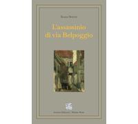 L'assassinio di via Belpoggio. Ediz. integrale (Minime rotte)