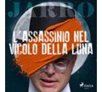 Lassassinio Nel Vicolo Della Luna (audiolibro)
