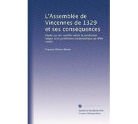 L'Assemblée de Vincennes de 1329 et ses conséquences: Étude sur les conflits entre la juridiction laïque et la juridiction ecclésiastique au XIVe siècle