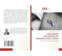 L'Assemblee Provinciale Du Maniema En Rd. Congo: Un symbole d'escroquerie politique?