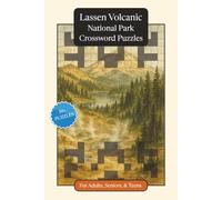 Lassen Volcanic National Park Crossword Puzzles: Crossword Puzzles with Easy to Read Print about Lassen Volcanic National Park, Nature, Wildlife and ... Gift for Vacations, Holidays and Relaxation