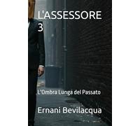 L'ASSESSORE 3: L'Ombra Lunga del Passato