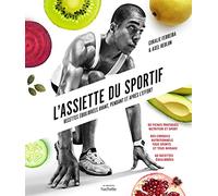 L'assiette du sportif: Recettes équilibrées avant, pendant et après l'effort