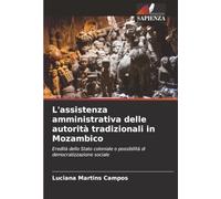 L'assistenza amministrativa delle autorità tradizionali in Mozambico: Eredità dello Stato coloniale o possibilità di democratizzazione sociale