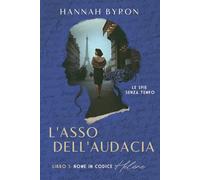 L'Asso dell'Audacia: Nome in codice Hélène: Libro 1 della trilogia (Le spie senza tempo)