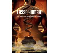 Lasso Kumbh: The Spirit, the Ritual, and the Curse