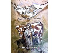 Lassù dove nascono le nuvole (Le storie del pastore)