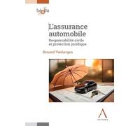 L'assurance automobile: Responsabilité civile et protection juridique