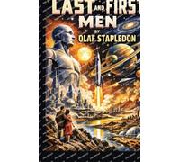 Last and First Men: A Story of the Near and Far Future