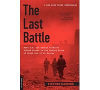 Last Battle: When U.S. and German Soldiers Joined Forces in the Waning Hours of World War II in Europe