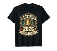 Last Bell 2026 Retired Teacher Jubilación Maestro Camiseta