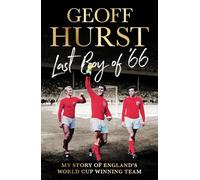 Last Boy of ’66: My story of England’s World Cup winning team