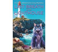 Last Breath at the Lighthouse: A Claire Whitmore Cozy Mystery (The Claire Whitmore Cozy Mystery Series)