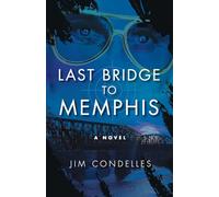 Last Bridge to Memphis: An Alternate-History Thriller