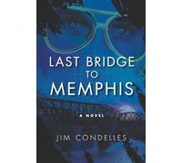 Last Bridge to Memphis: An Alternate-History Thriller