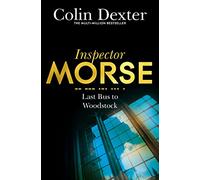 Last Bus to Woodstock (Inspector Morse Mysteries, 1)