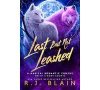 Last but not Leashed: A Magical Romantic Comedy (with a body count)