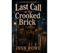 Last Call at The Crooked Brick (Lester Biggs Mysteries)