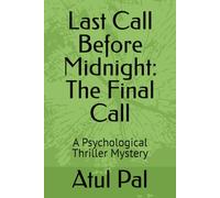 Last Call Before Midnight: The Final Call: A Psychological Thriller Mystery
