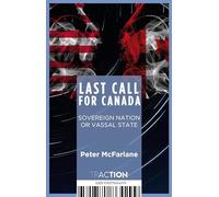 Last Call for Canada: Soveregn Nation or Vassal State (Traction)