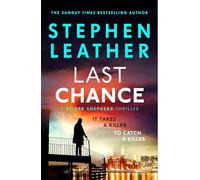 Last Chance: A stunning all-action thriller from the legendary SUNDAY TIMES bestselling author (The Spider Shepherd Thrillers)